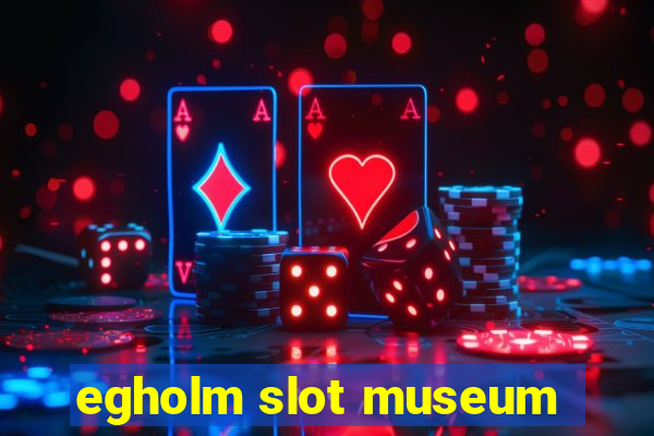 egholm slot museum