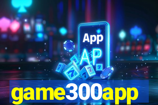 game300app