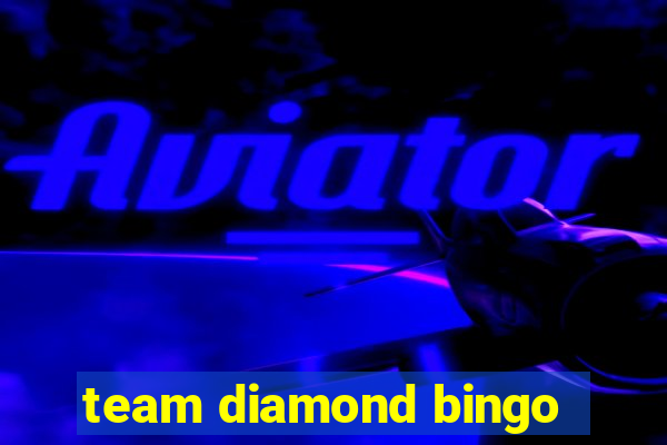 team diamond bingo