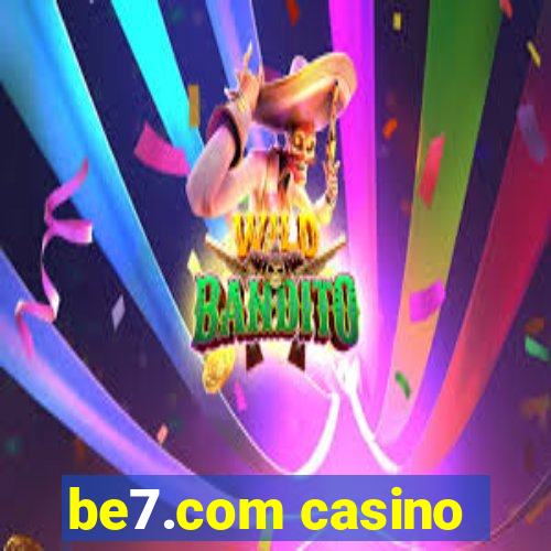 be7.com casino