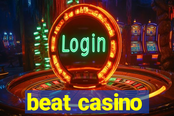 beat casino