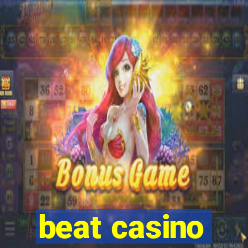 beat casino