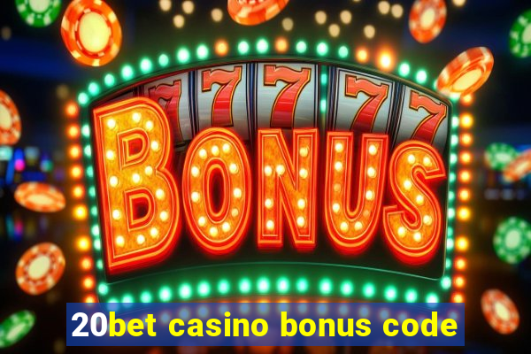 20bet casino bonus code