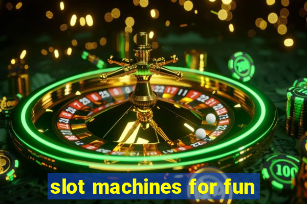 slot machines for fun