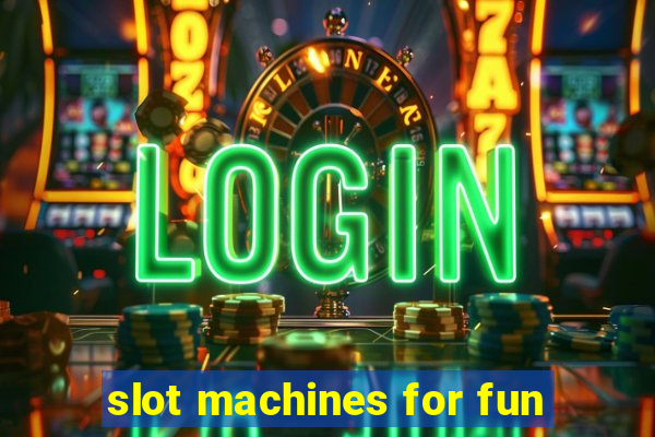 slot machines for fun