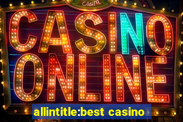 allintitle:best casino