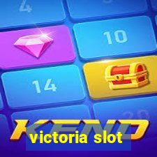 victoria slot