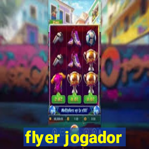 flyer jogador