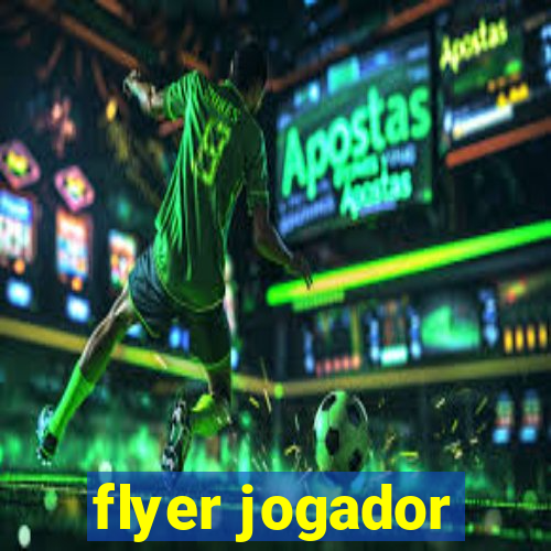 flyer jogador