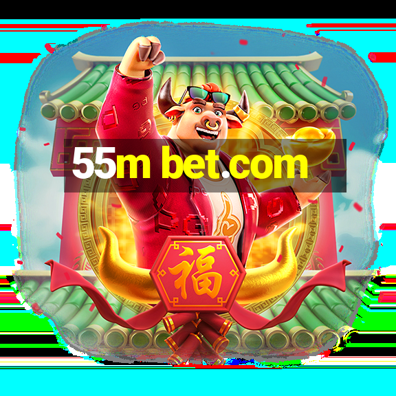 55m bet.com