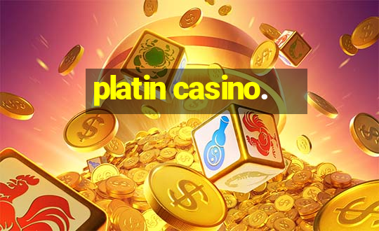 platin casino.