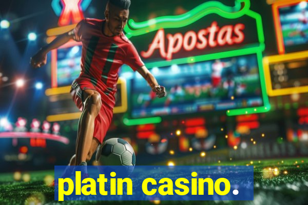 platin casino.