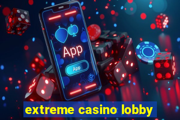 extreme casino lobby