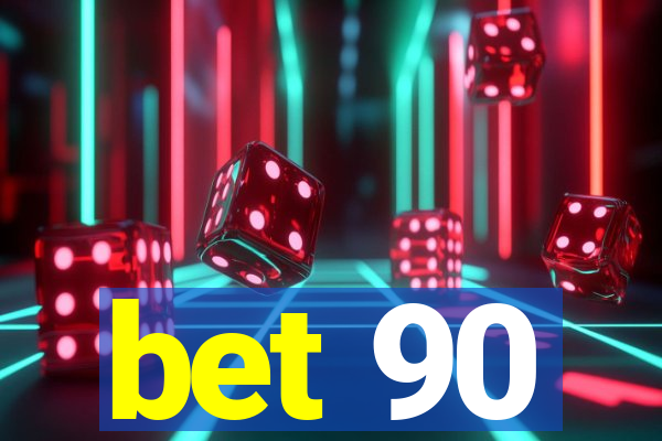 bet 90