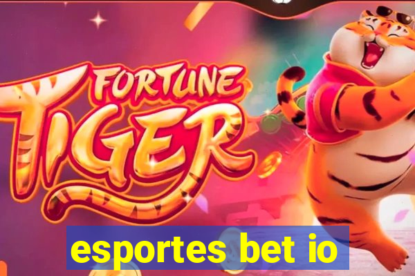 esportes bet io