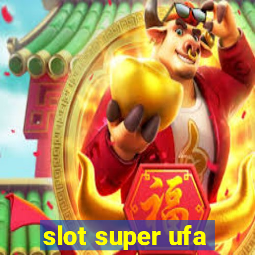 slot super ufa