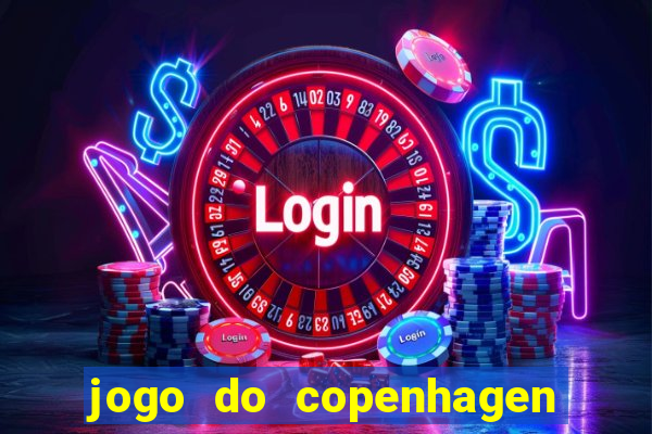 jogo do copenhagen ao vivo