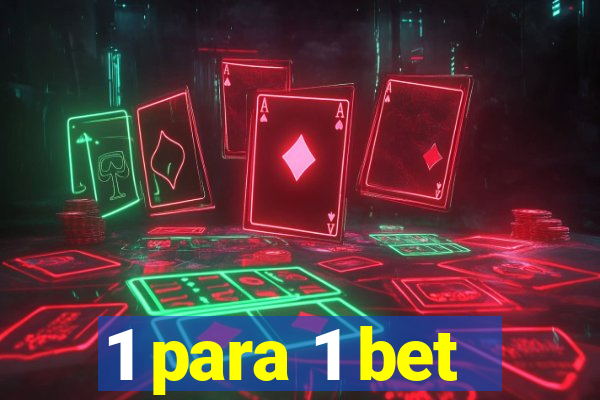 1 para 1 bet