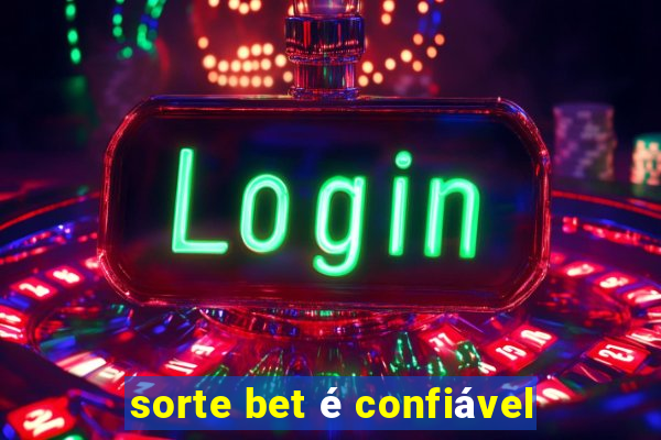 sorte bet é confiável