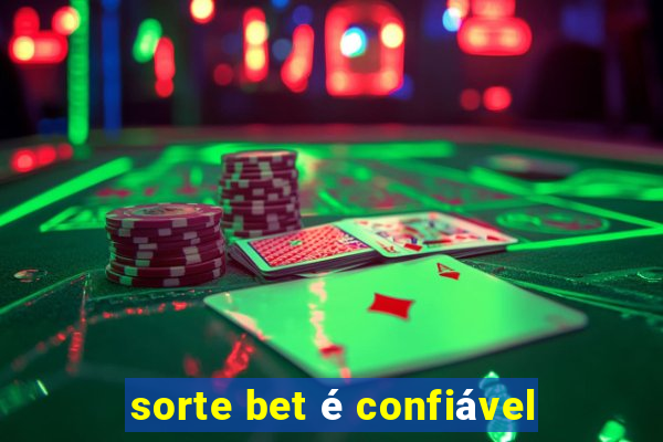 sorte bet é confiável