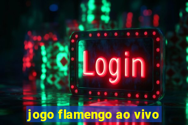 jogo flamengo ao vivo