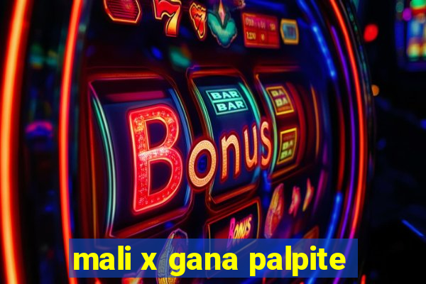 mali x gana palpite