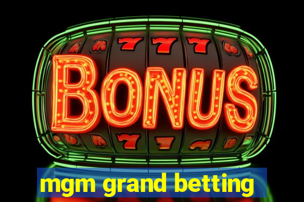 mgm grand betting