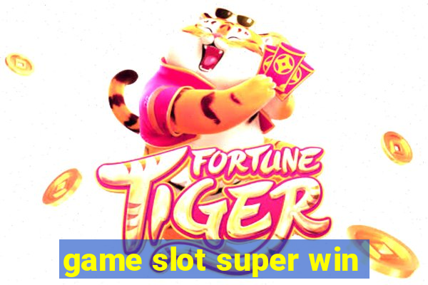 game slot super win