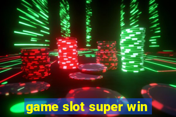 game slot super win