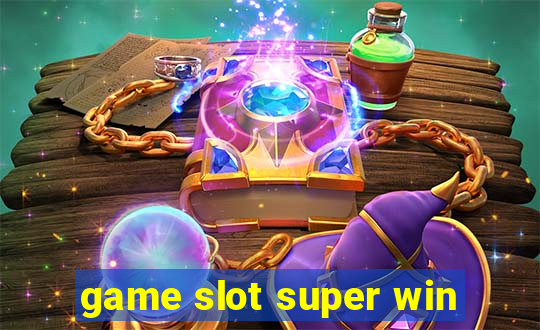 game slot super win