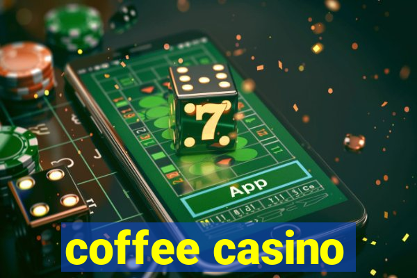 coffee casino