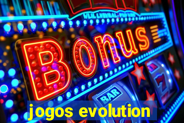 jogos evolution