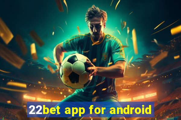 22bet app for android