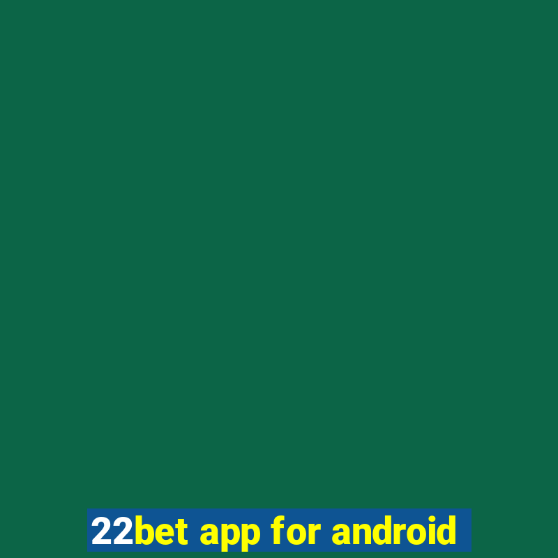 22bet app for android