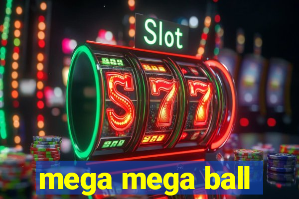 mega mega ball