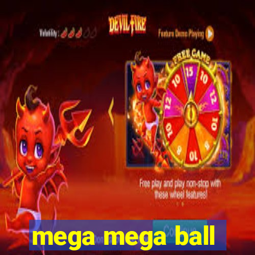 mega mega ball