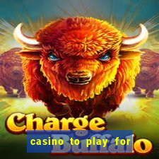 casino to play for real money