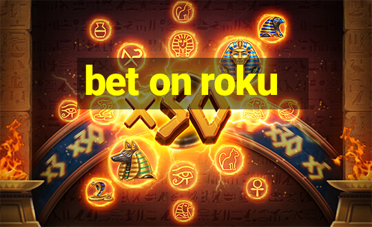 bet on roku