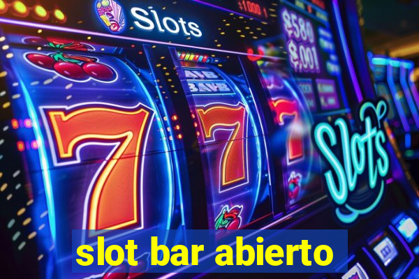 slot bar abierto