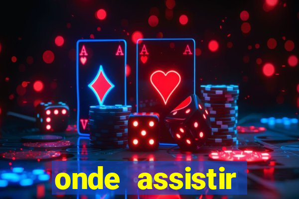 onde assistir fran?a e espanha