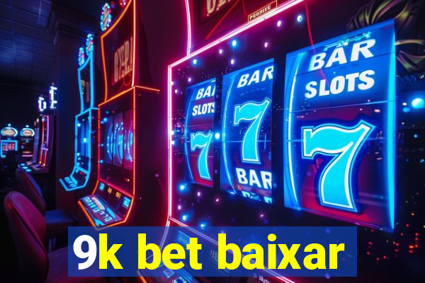 9k bet baixar