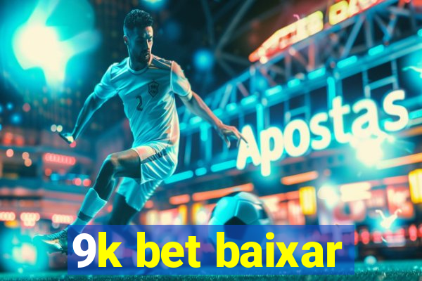 9k bet baixar