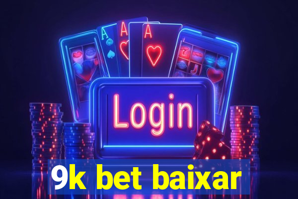 9k bet baixar