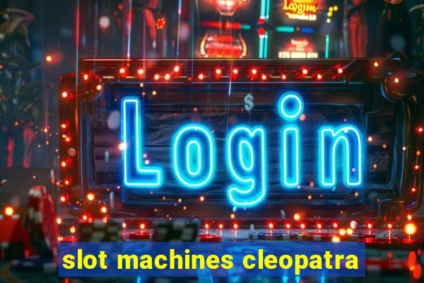 slot machines cleopatra