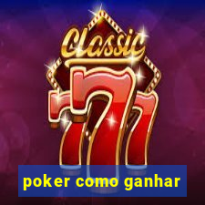 poker como ganhar