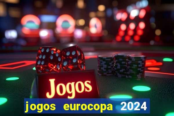 jogos eurocopa 2024 onde assistir