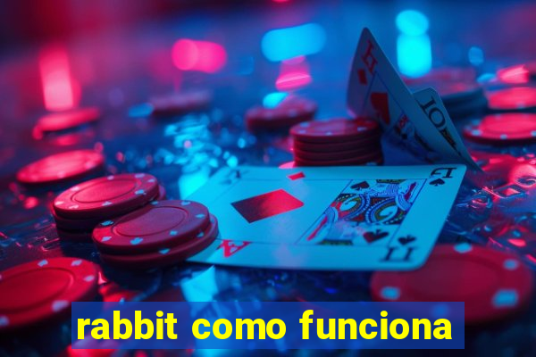 rabbit como funciona