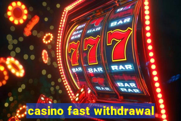 casino fast withdrawal