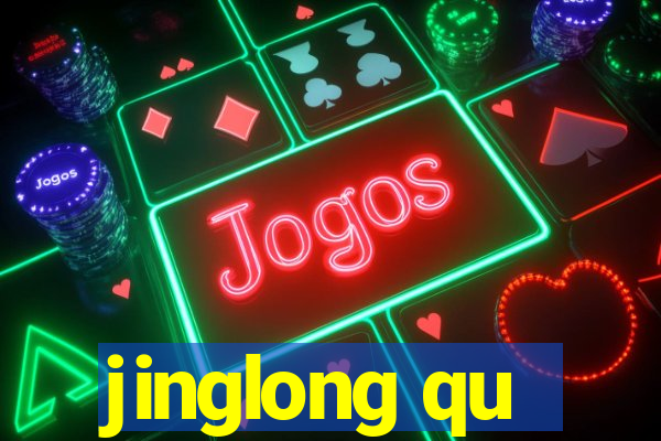 jinglong qu