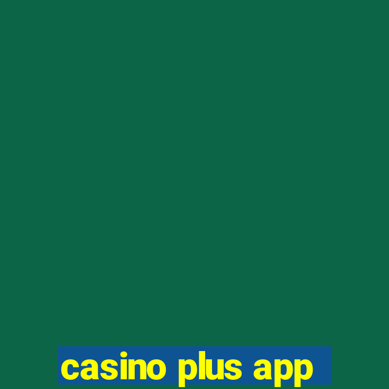 casino plus app